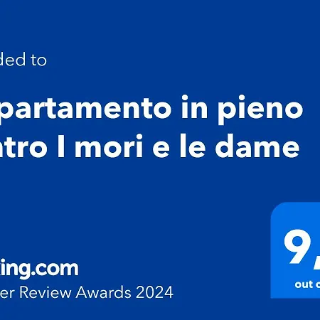 In Pieno Centro I Mori E Le Dame Daire